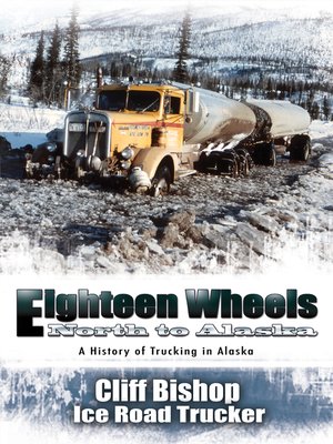 cover image of Eighteen Wheels North to Alaska